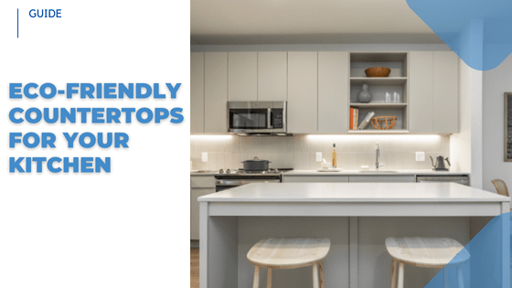 Eco Friendly Countertops for Your Kitchen in New Jersey