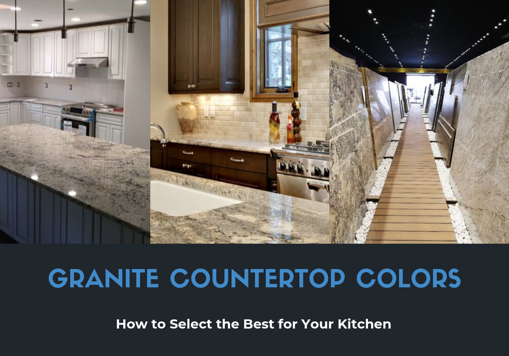 Granite Countertops Colors: How to Select the Best for Your Kitchen in 2025