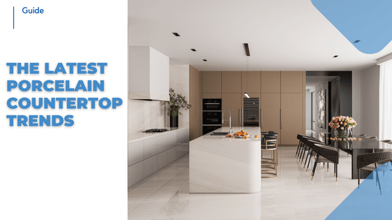 Porcelain Countertop Trends 2025